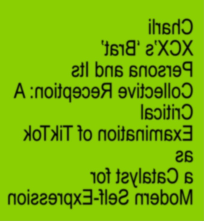 Charli XCX’s ‘Brat’ Persona and Its Collective Reception: A Critical Examination of TikTok as a Catalyst for Modern Self-Expression